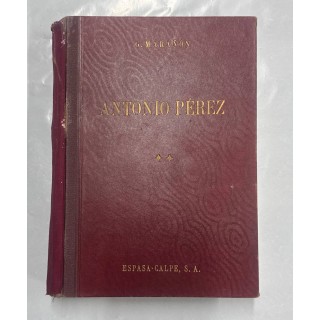 ANTONIO PÉREZ (El hombre, el drama, la época). TomoII